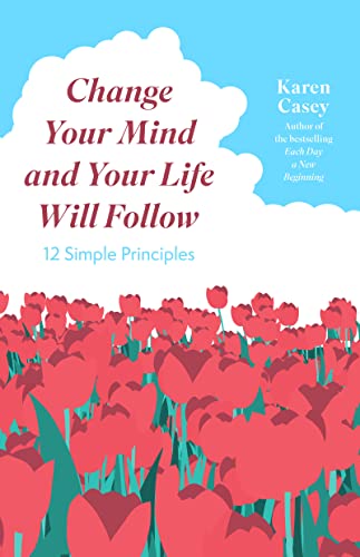 Change Your Mind and Your Life Will Follow: Master Your Mindset With 12 Simple Principles von Yellow Pear Press